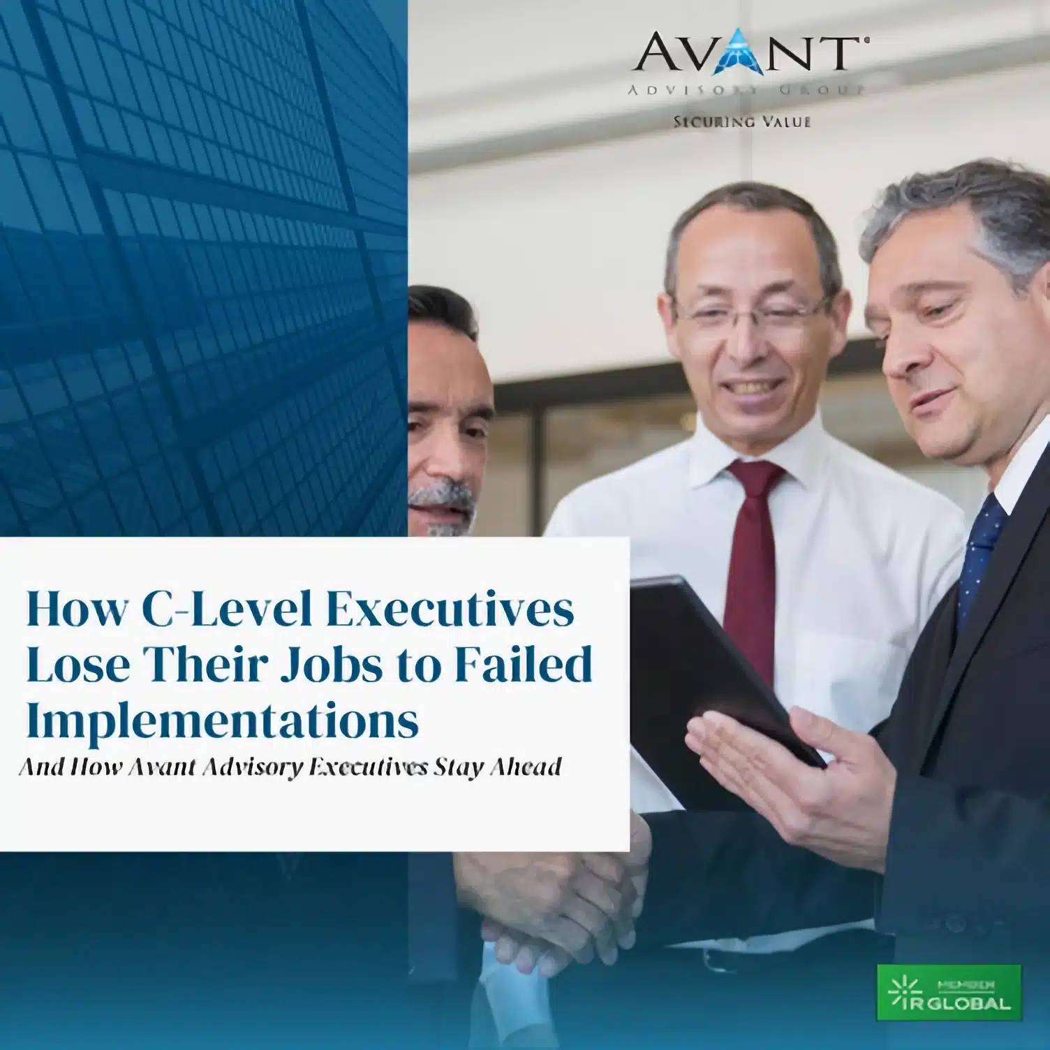 How C-Level Executives Lose Their Jobs to Failed Implementations – And How Avant® Advisory Group Executives Stay Ahead